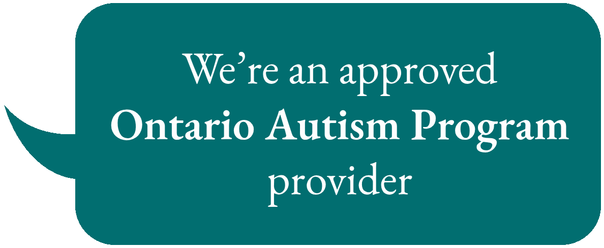 Our therapists are approved Ontario Autism Program (OAP) providers